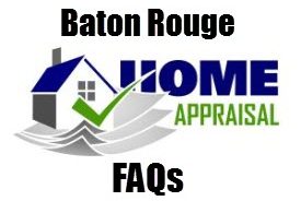 Baton Rouge Real Estate Appraisal FAQs